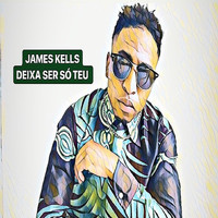 James Kells - Deixa Ser Só Teu