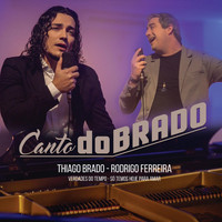 Thiago Brado - Canto Dobrado: Verdades do Tempo / Só Temos Hoje para Amar (feat. Rodrigo Ferreira)