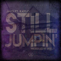 Jayo - Still Jumpin' (feat. Kaylo) (Explicit)