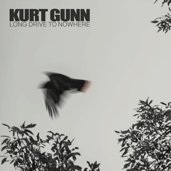 Kurt Gunn - Long Drive to Nowhere