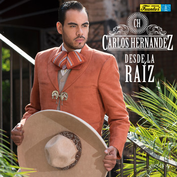 Carlos Hernández - Desde la Raíz