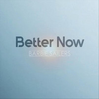 Barbie Sailers - Better Now