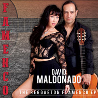 David Maldonado - F.A.M.E.N.C.O.: The Reggaeton Flamenco - EP