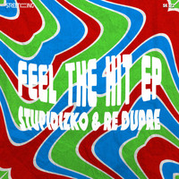 Stupidizko & Re Dupre - Feel The Hit EP