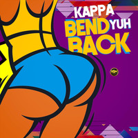 Kappa - Bend Yuh Back (Explicit)