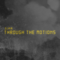 Elair - Through the Motions (Explicit)