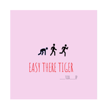 Easy There Tiger - 3110 - EP (Explicit)