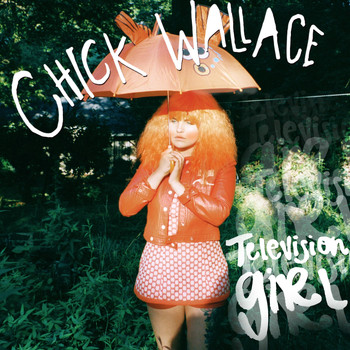 Chick Wallace - Television Girl