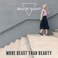 Brave Giant - More Beast Than Beauty