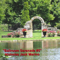Nicholas Jack Marino - Ballroom Serenade #5