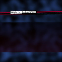 Metafix - Subterranean