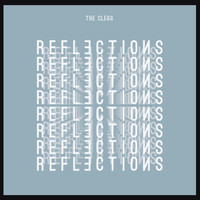 The Clegg - Reflections