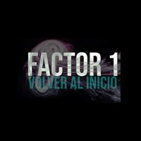 Factor 1 - Volver al Inicio
