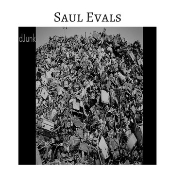 Saul Evals - Djunk