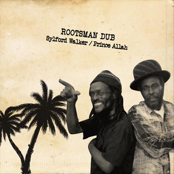 Sylford Walker & Prince Allah - Rootsman Dub (feat. Abbaba Soul)