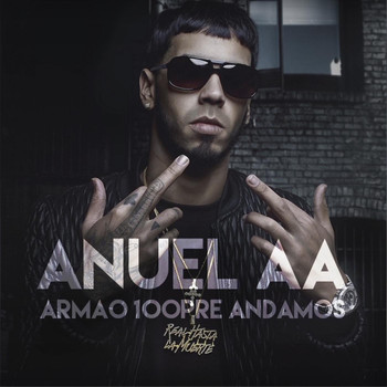 Anuel Aa - Armao 100pre Andamos (Explicit)