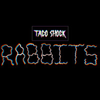 Taco Shock - Rabbits