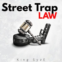 King Syze - Street Trap Law (Explicit)