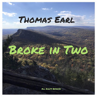Thomas Earl - Broke in Two (Remastered)