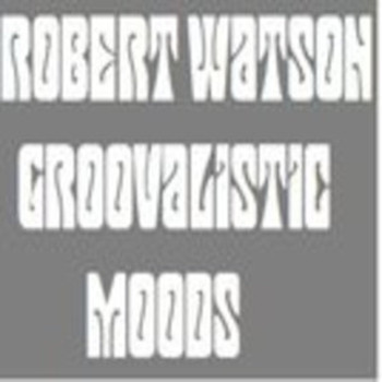 Robert Watson - Groovalistic Moods