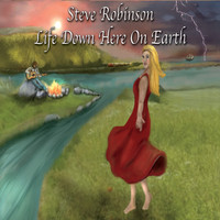 Steve Robinson - Life Down Here on Earth