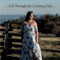 Elizabeth Carter - Life Through the Looking Glass