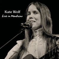 Kate Wolf - Live in Mendocino
