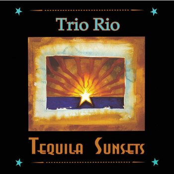 Trio Rio - Tequila Sunsets