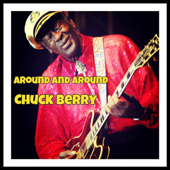Chuck Berry - Around and Around