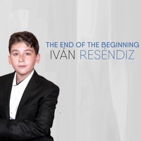 Iván Reséndiz - The End of the Beginning