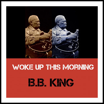B.B. King - Woke up This Morning
