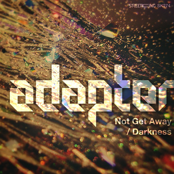 Adapter - Not Get Away / Darkness
