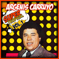 Argenis Carruyo - Super Tropical, Vol. 1