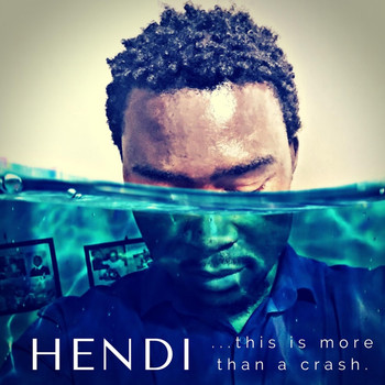 Hendi - ...this Is More Than a Crash.