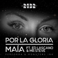 Maia - Por la Gloria (feat. Ed Lascano, Mr Steve, Monsters Ink & Performa)