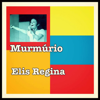 Elis Regina - Murmúrio