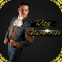 Ray Navarrete - Ray Navarrete