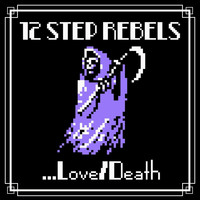 12 Step Rebels - ... Love / Death