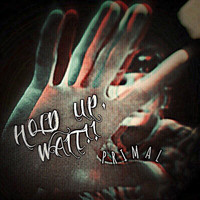 Primal - Hold up Wait (Explicit)