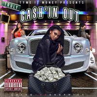 Truly - Cashin' Out (Explicit)
