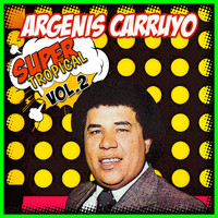 Argenis Carruyo - Super Tropical, Vol. 2
