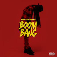 Maxxy Dready - Boom Bang (Explicit)
