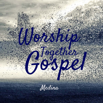 Medina - Worship Together Gospel