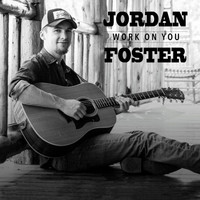 Jordan Foster - Work on You