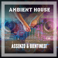 Assenzo & Bientinesi - Ambient House