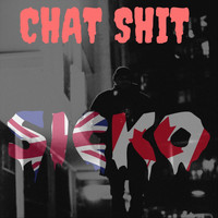 Sicko - Chat Shit (Explicit)