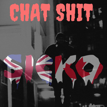 Sicko - Chat Shit (Explicit)