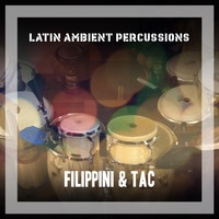 Filippini & Tac - Latin Ambient Percussions
