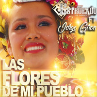 Estruendo De Oaxaca - Las Flores De Mi Pueblo (feat. Jorge Giron)