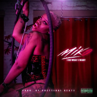 MIKO - I Do What I Wanna Do (Explicit)